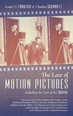 The Law of Motion Pictures Including the Law of the Theatre