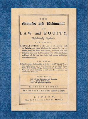 The Grounds and Rudiments of Law and Equity Alphabetically Digested... [1751]