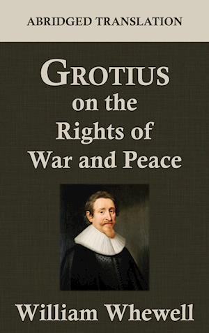 Grotius on the Rights of War and Peace