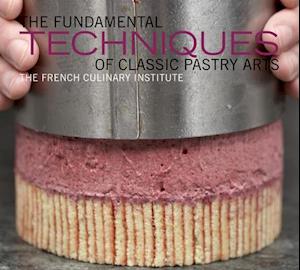 Få The Fundamental Techniques of Classic Pastry Arts af Judith Choate
