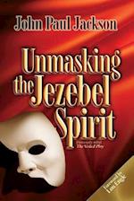 Unmasking the Jezebel Spirit