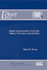 Operationalizing Counter Threat Finance Strategies