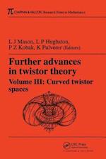 Further Advances in Twistor Theory, Volume III