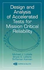 Design and Analysis of Accelerated Tests for Mission Critical Reliability
