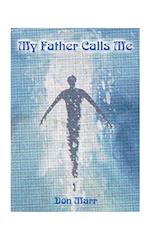 My Father Calls Me