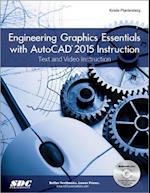 Engineering Graphics Essentials with AutoCAD 2015 Instruction