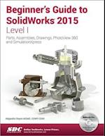 Beginner's Guide to SolidWorks 2015 - Level I