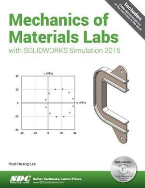 Mechanics of Materials Labs with SOLIDWORKS Simulation 2015