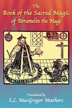The Book of the Sacred Magic of Abramelin the Mage