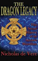 The Dragon Legacy: The Secret History of an Ancient Bloodline 