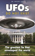 UFOs Do Not Exist: The Greatest Lie That Enveloped the World 