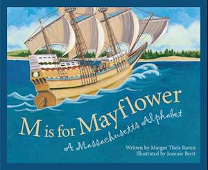 M Is for Mayflower: A Massachusetts Alphabet