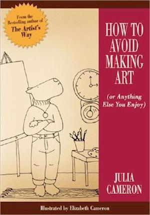 How to Avoid Making Art (or Anything Else You Enjoy)