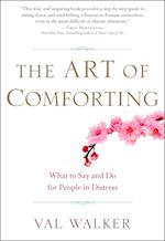 The Art of Comforting: What to Say and Do for People in Distress