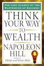 Think Your Way to Wealth