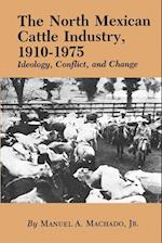 The North Mexican Cattle Industry, 1910-1975