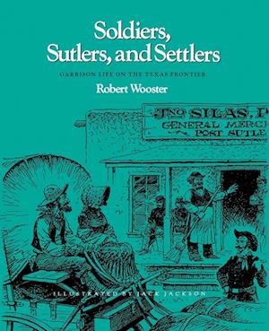 Soldiers, Sutlers, and Settlers