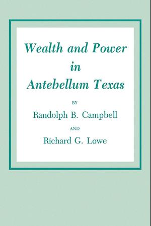 Wealth and Power in Antebellum Texas