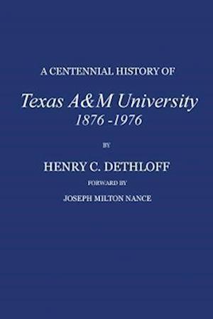 A Centennial History of Texas A&m University, 1876-1976