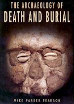 The Archaeology of Death and Burial