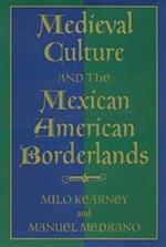 Medieval Culture and the Mexican American Borderlands