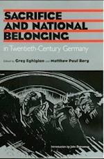 Sacrifice and National Belonging in Twentieth-Century Germany