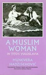 A Muslim Woman in Tito's Yugoslavia