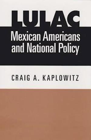 Lulac, Mexican Americans, and National Policy