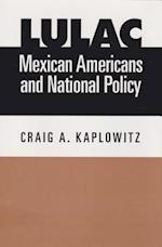 Lulac, Mexican Americans, and National Policy