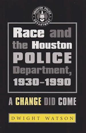 Race and the Houston Police Department, 1930-1990