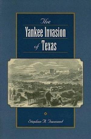 The Yankee Invasion of Texas