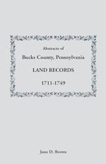 Abstracts of Bucks County, Pennsylvania, Land Records, 1711-1749