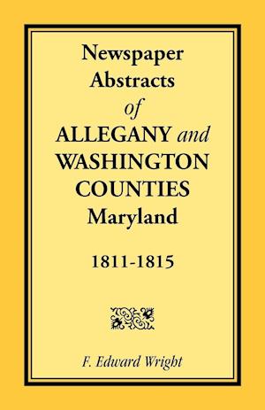 Newspaper Abstracts of Allegany and Washington Counties, 1811-1815