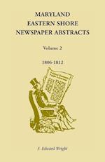 Maryland Eastern Shore Newspaper Abstracts, Volume 2