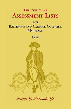 The Particular Assessment Lists For Baltimore And Carroll Counties, 1798