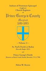 Indexes of Protestant Episcopal (Anglican) Church Registers of Prince George's County, 1686-1885. Volume 2