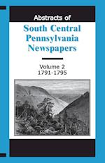Abstracts of South Central Pennsylvania Newspapers, Volume 2, 1791-1795