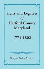 Heirs and Legatees of Harford County, Maryland, 1774-1802