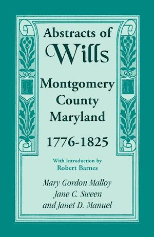 Abstracts of Wills, Montgomery County, Maryland, 1776-1825