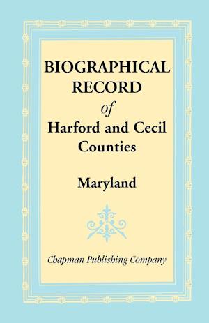 Biographical Record of Harford and Cecil Counties, Maryland