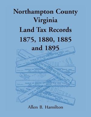 Northampton County, Virginia Land Tax Records, 1875, 1880, 1885, and 1895