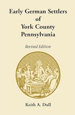 Early German Settlers of York County, Pennsylvania. Revised Edition