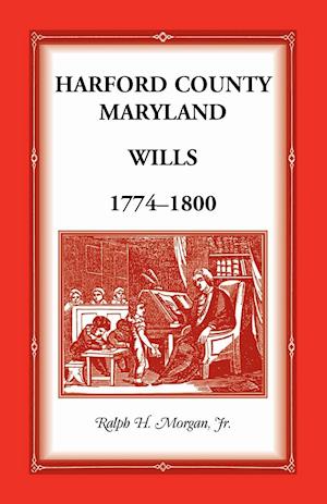 Harford County, Maryland Wills 1774-1800