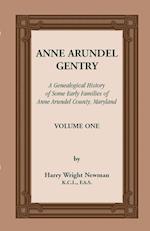 Anne Arundel Gentry, a Genealogical History of Some Early Families of Anne Arundel County, Maryland, Volume 1