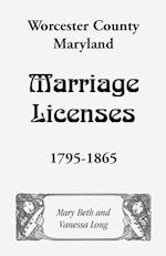 Worcester County, Maryland Marriage Licenses, 1795-1865