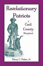 Revolutionary Patriots of Cecil County, Maryland 