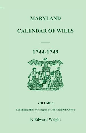 Maryland Calendar of Wills, Volume 9