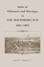 Index of Obituaries and Marriages of the [Baltimore] Sun, 1861-1865