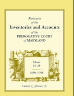 Abstracts of the Inventories and Accounts of the Prerogative Court of Maryland, 1699-1708 Libers 25-28