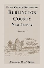 Early Church Records of Burlington County, New Jersey. Volume 1